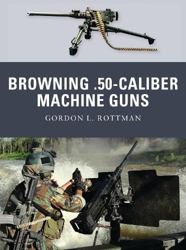 9781849083317: Browning .50-Caliber Machine Guns
