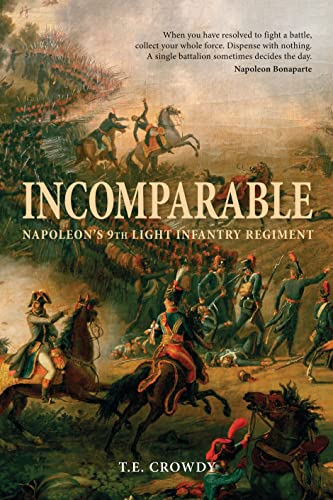 Beispielbild fr Incomparable: Napoleon's 9th Light Infantry Regiment zum Verkauf von WorldofBooks