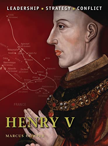 Stock image for Henry V: The background, strategies, tactics and battlefield experiences of the greatest commanders of history for sale by Front Cover Books