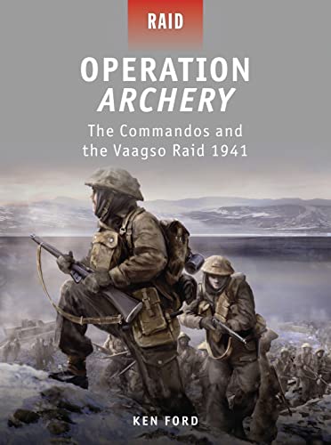 Beispielbild fr Operation Archery : The Commandos and the Vaagso Raid 1941 zum Verkauf von Better World Books