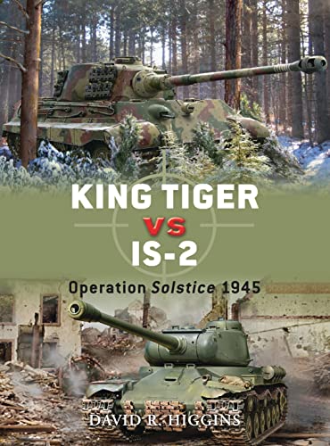 Stock image for King Tiger vs IS-2: Operation Solstice 1945 (Duel) for sale by Bookmans