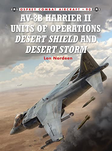 

AV-8B Harrier II Units of Operations Desert Shield and Desert Storm (Combat Aircraft)