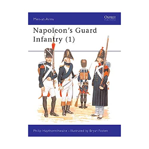 Imagen de archivo de Napoleon's Guard Infantry (1) Men-at-Arm a la venta por HPB-Ruby