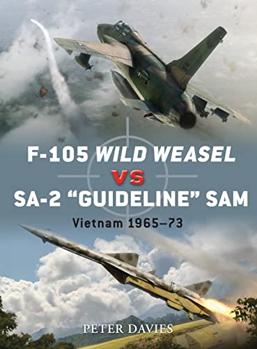 Imagen de archivo de F-105 Wild Weasel vs SA-2 Guideline SAM: Vietnam 196573 (Duel, 35) a la venta por KuleliBooks