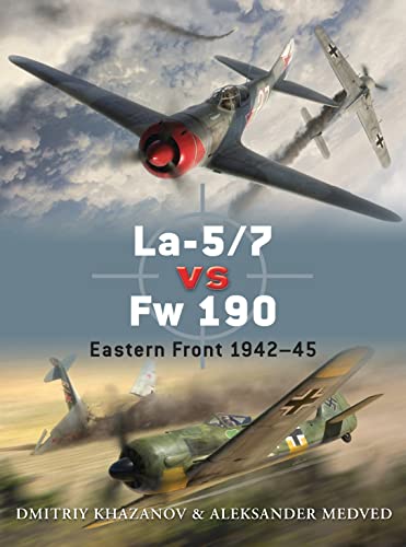 Stock image for La-5/7 vs Fw 190: Eastern Front 1942 "45 (Duel) for sale by HPB-Red