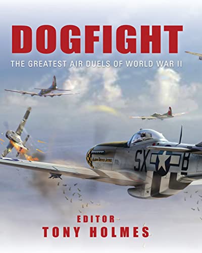 9781849084826: Dogfight: The greatest air duels of World War II (General Aviation)