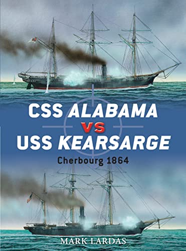 Stock image for CSS Alabama vs USS Kearsarge: Cherbourg 1864. for sale by Lewes Book Centre
