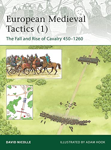 Beispielbild fr European Medieval Tactics, Vol. 1: The Fall and Rise of Cavalry 450-1260 (Elite) zum Verkauf von HPB-Red