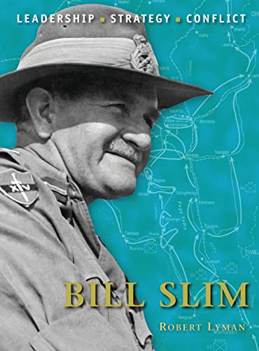 9781849085281: Bill Slim: Leadership, Strategy, Conflict: 17 (Command)