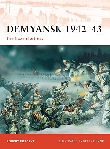 Beispielbild fr Demyansk 1942-43: The frozen fortress (Campaign) zum Verkauf von SecondSale