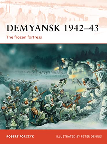 Stock image for Demyansk 1942-43: The frozen fortress (Campaign) for sale by SecondSale