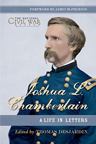Imagen de archivo de Joshua L. Chamberlain: The Life in Letters of a Great Leader of the American Civil War (General Military) a la venta por Irish Booksellers