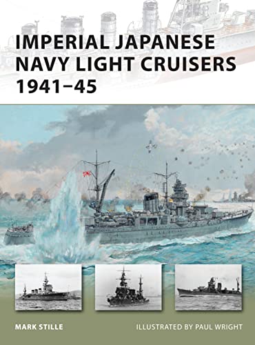 9781849085625: Imperial Japanese Navy Light Cruisers 1941–45: 187 (New Vanguard)