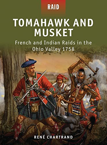 Beispielbild fr Tomahawk and Musket: French and Indian Raids in the Ohio Valley 1758 zum Verkauf von BooksRun