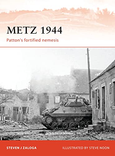 Beispielbild fr Metz 1944 : Patton's Fortified Nemesis zum Verkauf von Better World Books