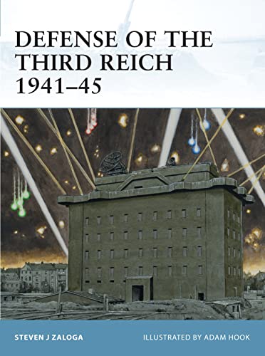Defense of the Third Reich 1941â€“45 (Fortress, 107) (9781849085939) by Zaloga, Steven J.