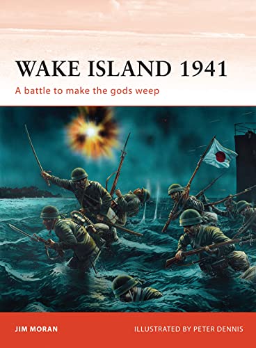 Imagen de archivo de Wake Island 1941: A battle to make the gods weep (Campaign) a la venta por Goodwill San Antonio