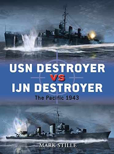 Beispielbild fr USN Destroyer vs IJN Destroyer : The Pacific 1943 zum Verkauf von Better World Books