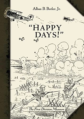 Beispielbild fr Happy Days! : A Humorous Narrative in Drawings of the Progress of American Arms 1917-1919 zum Verkauf von Better World Books: West