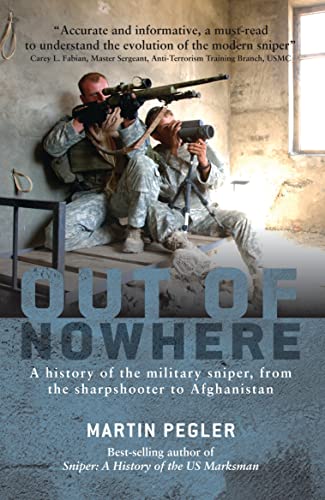 Imagen de archivo de Out of Nowhere : A History of the Military Sniper, from the Sharpshooter to Afghanistan a la venta por Better World Books