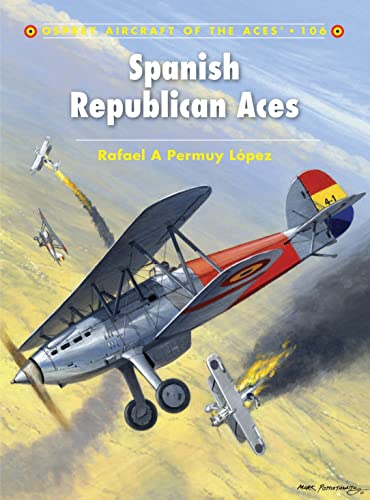 Imagen de archivo de Spanish Republican Aces (Aircraft of the Aces) a la venta por HPB-Red