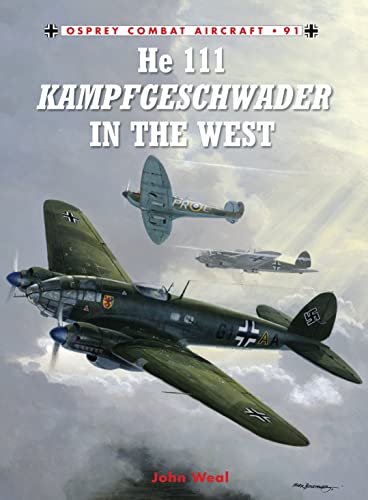9781849086707: He 111 Kampfgeschwader in the West: 91 (Combat Aircraft)