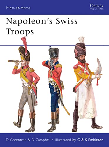 Stock image for Napoleon  s Swiss Troops: 476 (Men-at-Arms) for sale by WorldofBooks