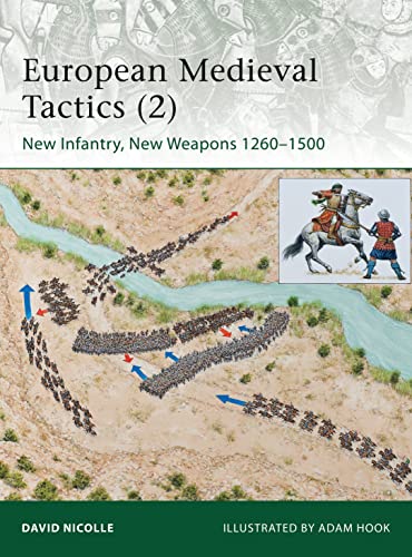 9781849087391: European Medieval Tactics (2): New Infantry, New Weapons 1260–1500: 189 (Elite)