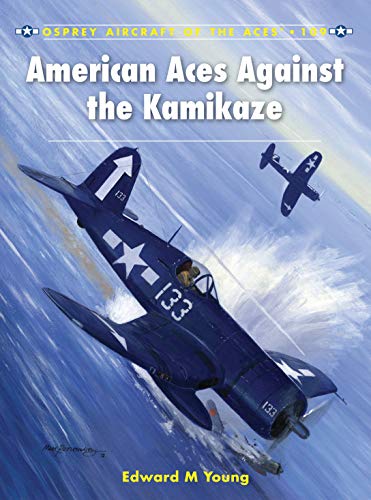 Imagen de archivo de American Aces against the Kamikaze: 109 (Aircraft of the Aces) a la venta por WorldofBooks