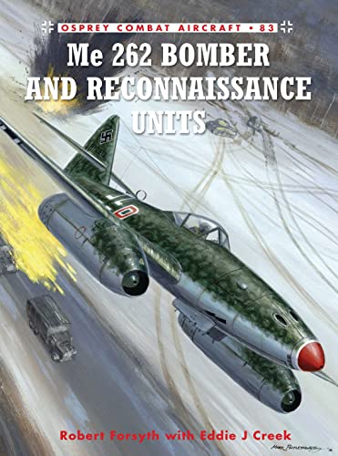 Beispielbild fr Me 262 Bomber and Reconnaissance Units: 83 (Combat Aircraft) zum Verkauf von WorldofBooks