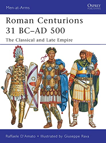 9781849087957: Roman Centurions 31 BC-AD 500: The Classical and Late Empire