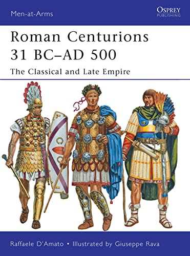 Stock image for Roman Centurions 31 BC-AD 500: The Classical and Late Empire (Men-at-Arms) for sale by SecondSale