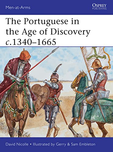 The Portuguese in the Age of Discovery 1340-1665 (Men-at-Arms) (9781849088480) by Nicolle, David