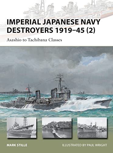 Stock image for Imperial Japanese Navy Destroyers, 1919-45 (2) Asashio to Tachibana Classes (New Vangaurd Series No. 202) for sale by Jeff Stark