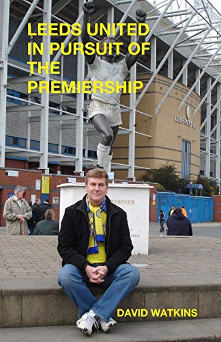 9781849141284: Leeds United - In Pursuit of the Premiership