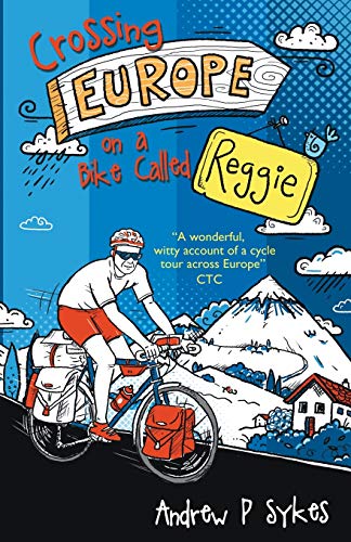 Stock image for Crossing Europe on a Bike Called Reggie for sale by WorldofBooks