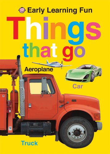 Beispielbild fr Things That Go (Early Learning Fun) zum Verkauf von WorldofBooks