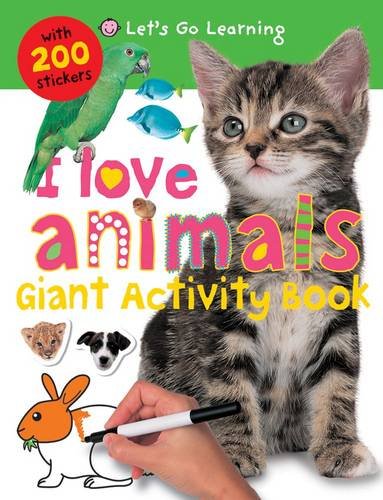 I Love Animals (Lets Go Learning Giant Activity Books) (Lets Go Green Giant Activity Books) - Roger Priddy