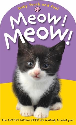 Stock image for Meow! Meow! (Baby Touch and Feel): Baby Touch & Feel for sale by WorldofBooks