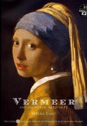 9781849160056: Vermeer and His World: 1632-1675