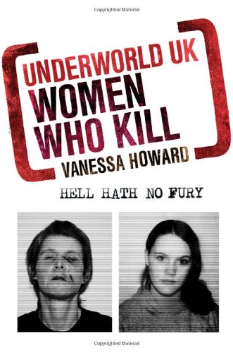 9781849160247: Underworld UK: Women Who Kill: Hell Hath No Fury