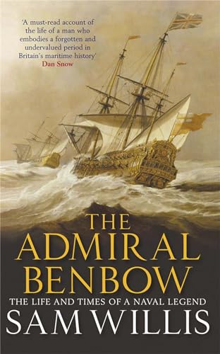 Beispielbild fr The Admiral Benbow: The Life and Times of a Naval Legend (Hearts of Oak Trilogy) zum Verkauf von WorldofBooks