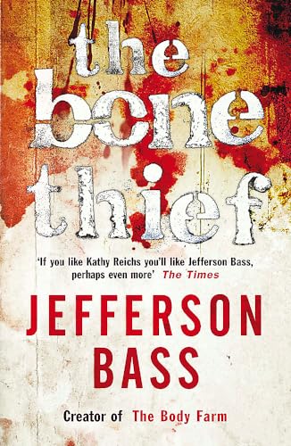 Imagen de archivo de The Bone Thief: Bones of Betrayal. Jefferson Bass a la venta por ThriftBooks-Atlanta