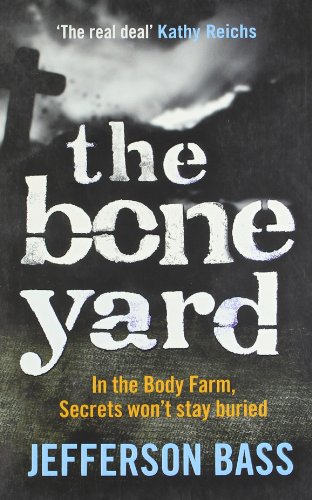 Beispielbild fr The Bone Yard: A Body Farm Thriller (The Body Farm) zum Verkauf von WorldofBooks