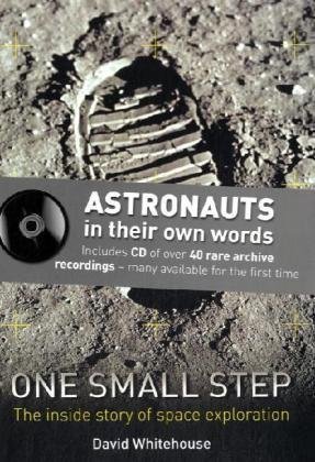 Stock image for One Small Step : Astronauts in Their Own Words for sale by Better World Books: West