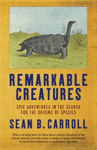 9781849160728: Remarkable Creatures: Epic Adventures in the Search for the Origins of Species