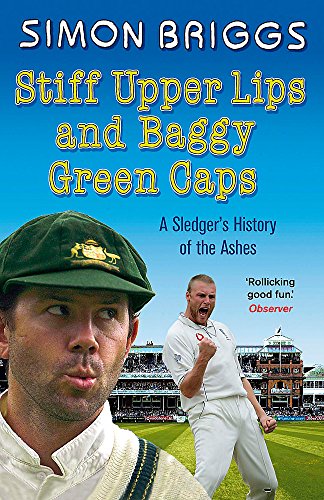 Beispielbild fr Stiff Upper Lips and Baggy Green Caps: A Sledger's History of the Ashes zum Verkauf von WorldofBooks