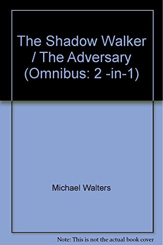 Stock image for The Shadow Walker / The Adversary (Omnibus: 2 -in-1) for sale by Half Price Books Inc.