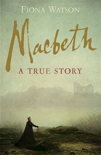 Beispielbild fr Macbeth: The True Story zum Verkauf von WorldofBooks