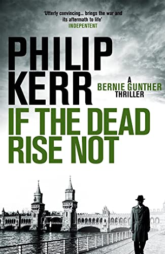 Imagen de archivo de If the Dead Rise Not: Bernie Gunther Thriller 6 a la venta por Infinity Books Japan